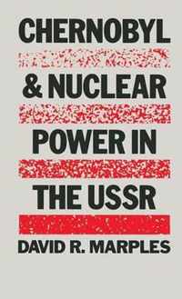 Chernobyl and Nuclear Power in the USSR