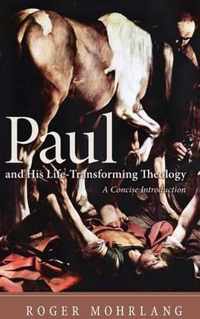 Paul and His Life-Transforming Theology