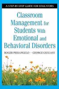 Classroom Management for Students With Emotional and Behavioral Disorders