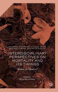 Interdisciplinary Perspectives on Mortality and its Timings