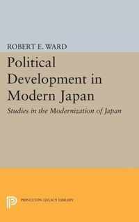Political Development in Modern Japan - Studies in the Modernization of Japan