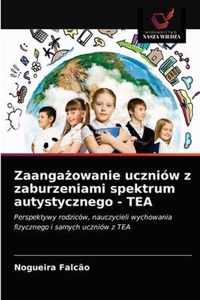 Zaangaowanie uczniow z zaburzeniami spektrum autystycznego - TEA