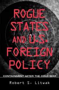 Rogue States and U.S. Foreign Policy