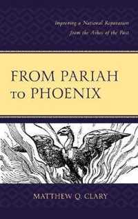 From Pariah to Phoenix