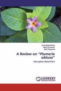 A Review on Plumeria obtusa