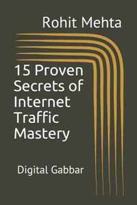 15 Proven Secrets of Internet Traffic Mastery