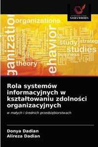 Rola systemow informacyjnych w ksztaltowaniu zdolnoci organizacyjnych