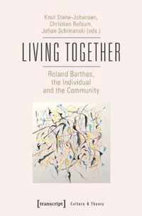 Living Together  Roland Barthes, the Individual and the Community