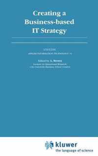 Creating a Business-Based It Strategy