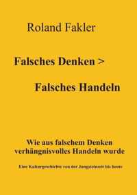 Falsches Denken > Falsches Handeln