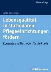 Lebensqualitat in Stationaren Pflegeeinrichtungen Fordern