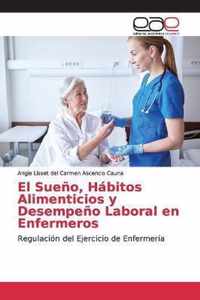 El Sueno, Habitos Alimenticios y Desempeno Laboral en Enfermeros