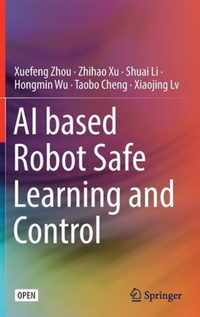 AI based Robot Safe Learning and Control