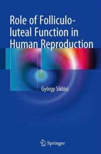 Role of Folliculo luteal Function in Human Reproduction