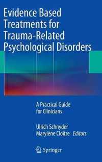 Evidence Based Treatments for Trauma-Related Psychological Disorders