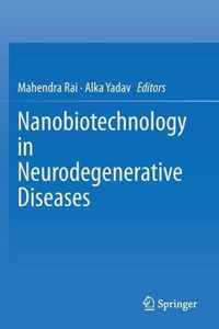 Nanobiotechnology in Neurodegenerative Diseases