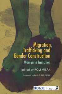 Migration, Trafficking and Gender Construction: Women in Transition