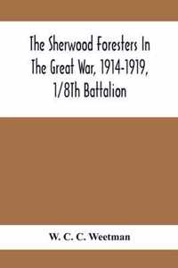 The Sherwood Foresters In The Great War, 1914-1919, 1/8Th Battalion