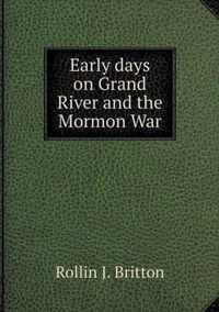 Early days on Grand River and the Mormon War