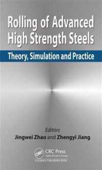 Rolling of Advanced High Strength Steels: Theory, Simulation and Practice