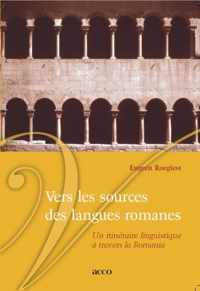 Vers les sources des langues romanes. Un Iitineraire linguistique et travers la romania