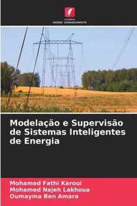 Modelacao e Supervisao de Sistemas Inteligentes de Energia