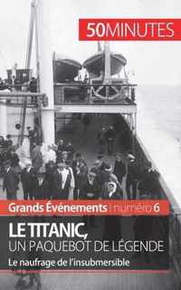 Le Titanic, un paquebot de légende: Le naufrage de l'insubmersible