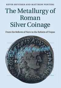 The Metallurgy of Roman Silver Coinage