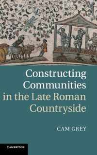 Constructing Communities in the Late Roman Countryside