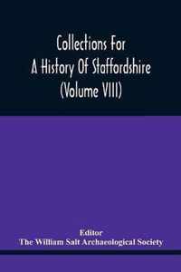 Collections For A History Of Staffordshire (Volume Viii)