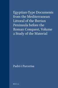 Egyptian-Type Documents from the Mediterranean Littoral of the Iberian Peninsula Before the Roman Conquest, Volume 2 Study of the Material