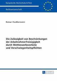 Die Zulässigkeit von Beschränkungen der Arbeitnehmerfreizügigkeit durch Wettbewerbsverbote und Verschwiegenheitspflichten