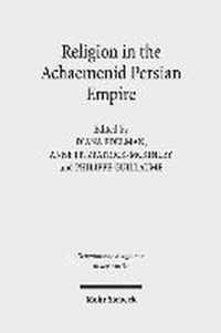 Religion in the Achaemenid Persian Empire