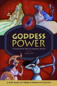 Goddess Power: A Kids&apos; Book of Greek and Roman Mythology: 10 Empowering Tales of Legendary Women