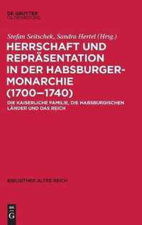 Herrschaft Und Reprasentation in Der Habsburgermonarchie (1700-1740)