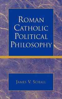 Roman Catholic Political Philosophy