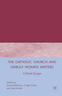 The Catholic Church and Unruly Women Writers