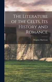 The Literature of the Celts, Its History and Romance