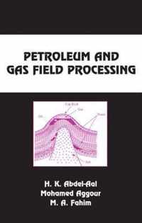 Petroleum and Gas Field Processing