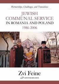 Jewish Communal Service in Romania and Poland 1986-2006