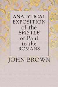 Analytical Exposition of Paul the Apostle to the Romans