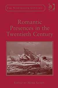 Romantic Presences in the Twentieth Century