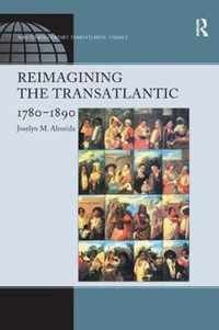 Reimagining the Transatlantic, 1780-1890