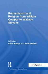 Romanticism and Religion from William Cowper to Wallace Stevens