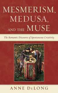 Mesmerism, Medusa, and the Muse