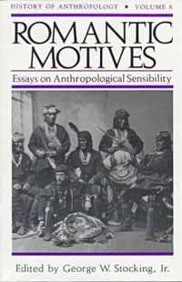 Romantic Motives: Essays on Anthropological Sensibility