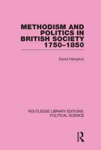 Methodism and Politics in British Society 1750-1850