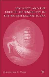 Sexuality and the Culture of Sensibility in the British Romantic Era