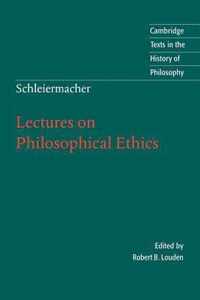 Schleiermacher: Lectures On Philosophical Ethics