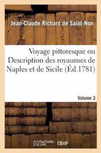 Voyage Pittoresque Ou Description Des Royaumes de Naples Et de Sicile. Vol. 3